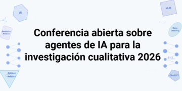 Conferencia abierta sobre agentes de IA para la investigación cualitativa 2026