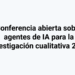 Conferencia abierta sobre agentes de IA para la investigación cualitativa 2026